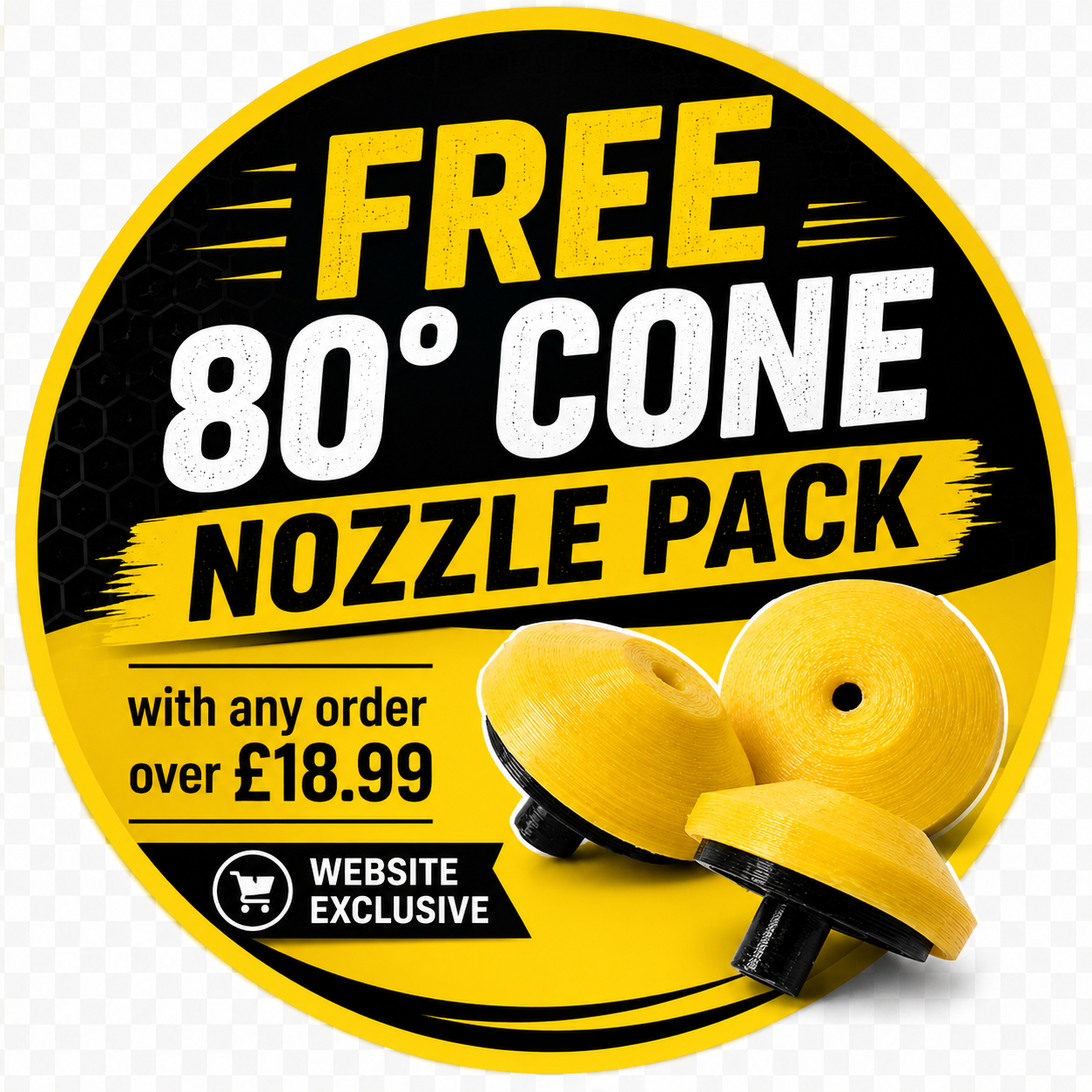 Website Exclusive: Free 80° Cone Nozzle 4 Pack with every order over £18.99. Automatically added at checkout. One free pack per order.